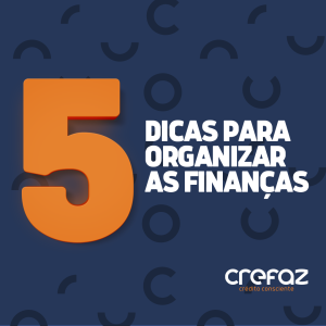 5 dicas para organizar as finanças